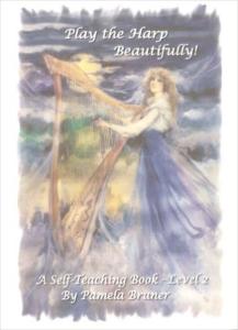 Play the Harp Beautifully: A Self-Teaching Book Level 2 - Pamela Bruner