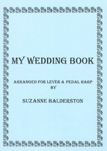 My Wedding Book - Arranged for Lever and Pedal Harp by Suzanne Balderston
