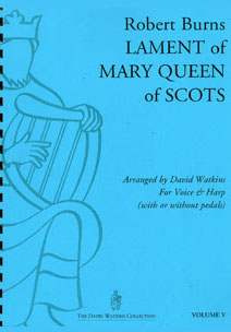 Lament of Mary Queen of Scots - Arranged for Voice and Harp by David Watkin