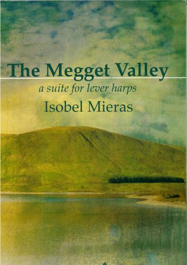  The Megget Valley: A Suite for Lever Harps - Isobel Mieras