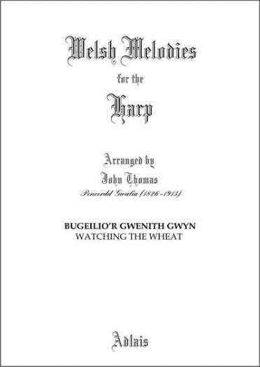 Bugeilio'r Gwenith Gwyn / Watching the Wheat - Arranged by John Thomas