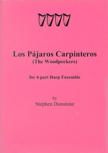Los Pájaros Carpinteros (The Woodpeckers) for 4 Part Harp Ensemble - Stephen Dunstone