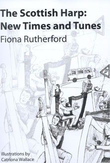 The Scottish Harp: New Times and Tunes - Fiona Rutherford
