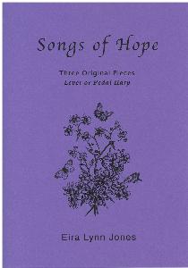 Songs of Hope - Three Original Pieces for Lever or Pedal Harp by Eira Lynn Jones