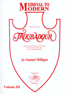 Medieval To Modern Volume 3: Repertoire for the Troubadour - Samuel Milligan