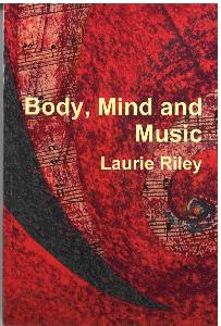 Body, Mind and Music - Laurie Riley